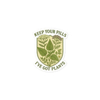 Thumbnail for Keep Your Pills, I've got Plants Bubble-Free Vinyl Decal Stickers The Grounded Mind 3″×3″ - Conners Clinic