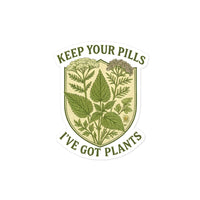 Thumbnail for Keep Your Pills, I've got Plants Bubble-Free Vinyl Decal Stickers The Grounded Mind 4″×4″ - Conners Clinic