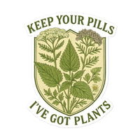 Thumbnail for Keep Your Pills, I've got Plants Bubble-Free Vinyl Decal Stickers The Grounded Mind 5.5″×5.5″ - Conners Clinic
