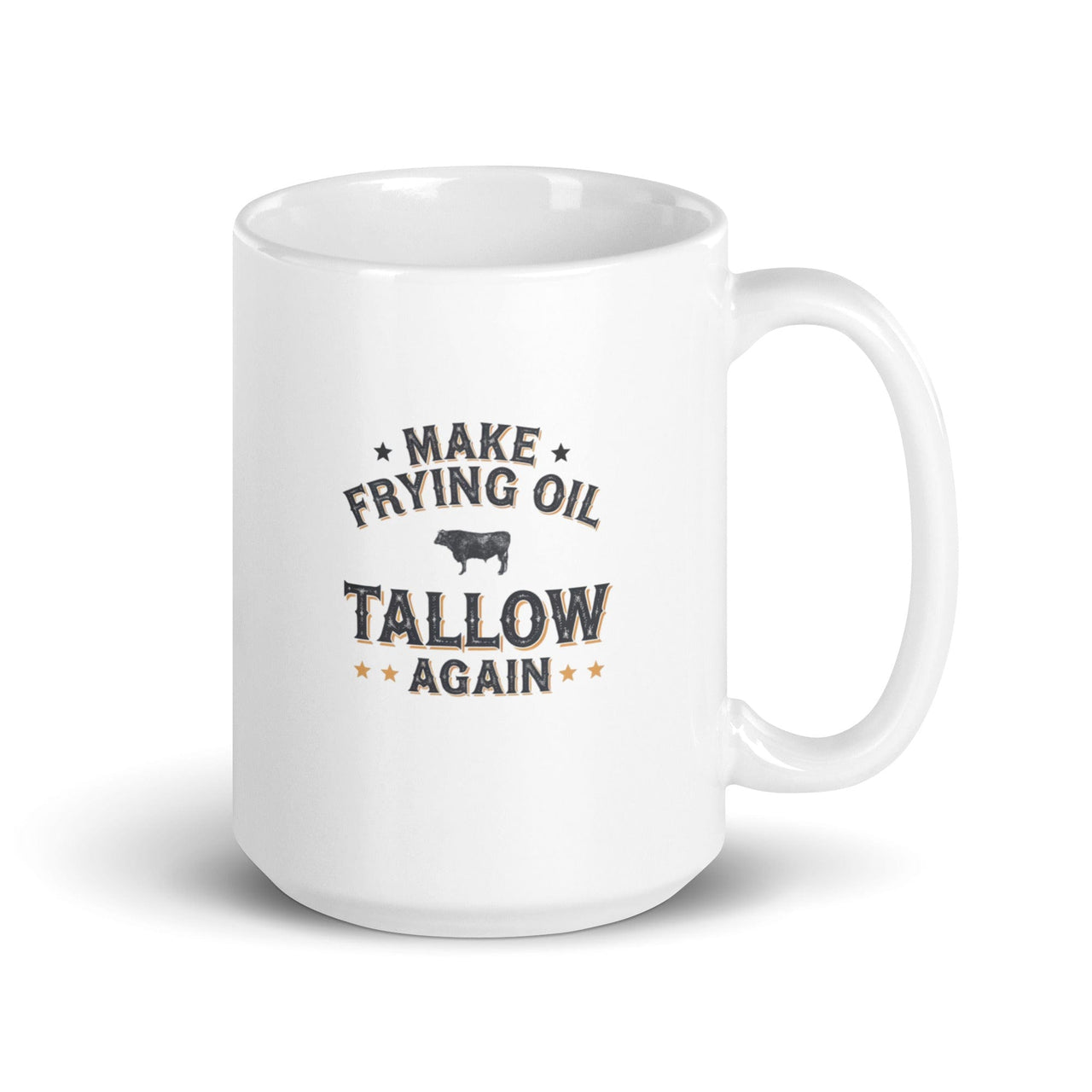 Make Frying Oil Tallow Again White Glossy Mug Conners Clinic Drinkware 15 oz - Conners Clinic