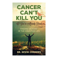 Thumbnail for Cancer Can't Kill You if You're Already Dead Book Conners Clinic Book - Conners Clinic