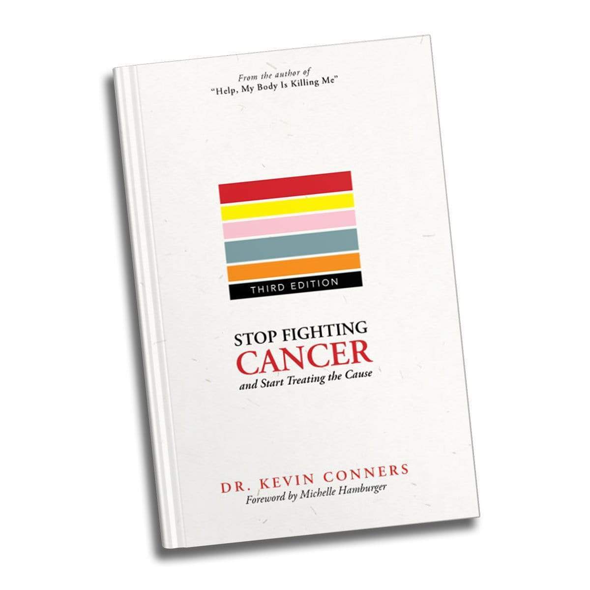 Stop Fighting Cancer & Start Treating the Cause Book - 3rd Edition ✨ - Paperback Conners Clinic Book - Conners Clinic